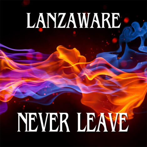 Lanzaware - Never Leave - MP3